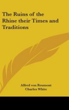Ruins of the Rhine Their Times and Traditions
