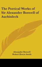 Poetical Works of Sir Alexander Boswell of Auchinleck
