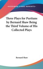 THREE PLAYS FOR PURITANS BY BERNARD SHAW