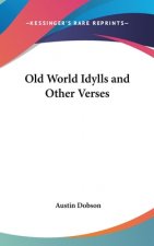 OLD WORLD IDYLLS AND OTHER VERSES