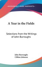 A YEAR IN THE FIELDS: SELECTIONS FROM TH