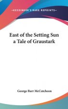 EAST OF THE SETTING SUN A TALE OF GRAUST