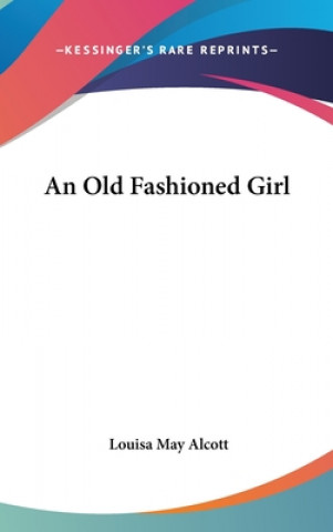 AN OLD FASHIONED GIRL