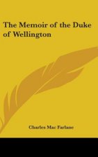 Memoir of the Duke of Wellington