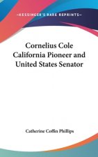 CORNELIUS COLE CALIFORNIA PIONEER AND UN