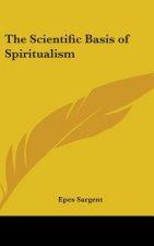 THE SCIENTIFIC BASIS OF SPIRITUALISM