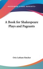 A BOOK FOR SHAKESPEARE PLAYS AND PAGEANT
