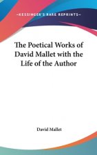 Poetical Works of David Mallet with the Life of the Author