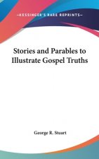 STORIES AND PARABLES TO ILLUSTRATE GOSPE
