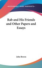 RAB AND HIS FRIENDS AND OTHER PAPERS AND