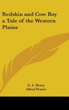 REDSKIN AND COW BOY A TALE OF THE WESTER
