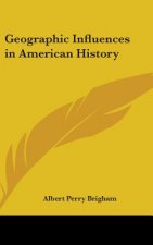 GEOGRAPHIC INFLUENCES IN AMERICAN HISTOR