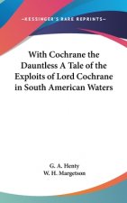 WITH COCHRANE THE DAUNTLESS A TALE OF TH