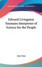 EDWARD LIVINGSTON YOUMANS INTERPRETER OF