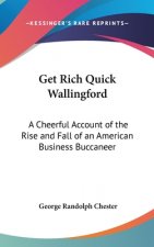 GET RICH QUICK WALLINGFORD: A CHEERFUL A