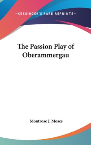 THE PASSION PLAY OF OBERAMMERGAU