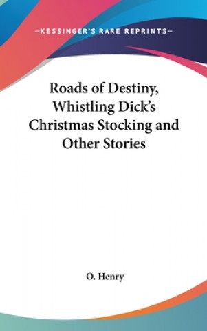 ROADS OF DESTINY, WHISTLING DICK'S CHRIS