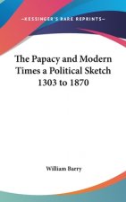 THE PAPACY AND MODERN TIMES A POLITICAL