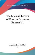 Life and Letters of Frances Baroness Bunsen V1
