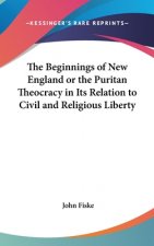 THE BEGINNINGS OF NEW ENGLAND OR THE PUR