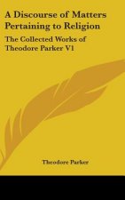 Discourse of Matters Pertaining to Religion