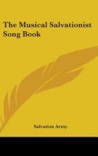 THE MUSICAL SALVATIONIST SONG BOOK