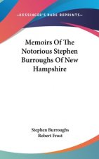 Memoirs Of The Notorious Stephen Burroughs Of New Hampshire