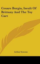CESARE BORGIA, ISEULT OF BRITTANY AND TH
