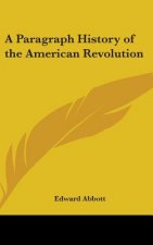 A PARAGRAPH HISTORY OF THE AMERICAN REVO