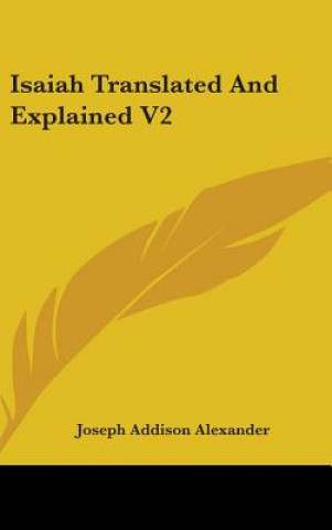 Isaiah Translated And Explained V2