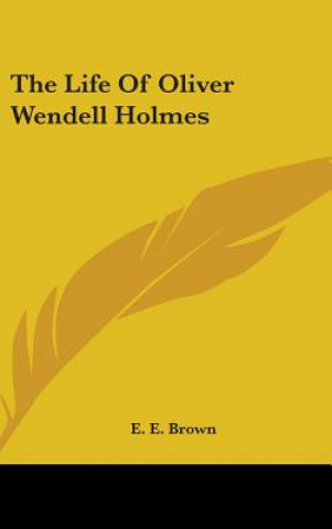 THE LIFE OF OLIVER WENDELL HOLMES