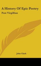 A HISTORY OF EPIC POETRY: POST VIRGILLIA
