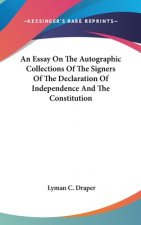 AN ESSAY ON THE AUTOGRAPHIC COLLECTIONS