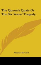 Queen's Quair Or The Six Years' Tragedy
