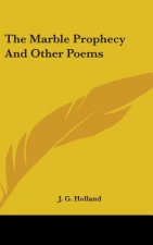 Marble Prophecy And Other Poems