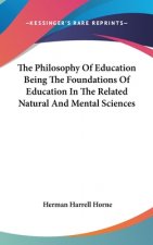 THE PHILOSOPHY OF EDUCATION BEING THE FO