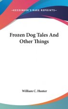 FROZEN DOG TALES AND OTHER THINGS