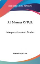 ALL MANNER OF FOLK: INTERPRETATIONS AND