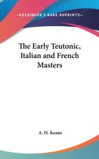 Early Teutonic, Italian And French Masters