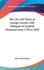 THE LIFE AND TIMES OF GEORGE LAWSON WITH