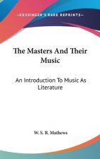 THE MASTERS AND THEIR MUSIC: AN INTRODUC