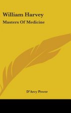 WILLIAM HARVEY: MASTERS OF MEDICINE