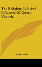 THE RELIGIOUS LIFE AND INFLUENCE OF QUEE
