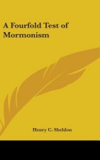 A FOURFOLD TEST OF MORMONISM