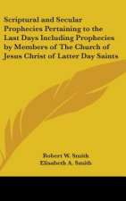 SCRIPTURAL AND SECULAR PROPHECIES PERTAI