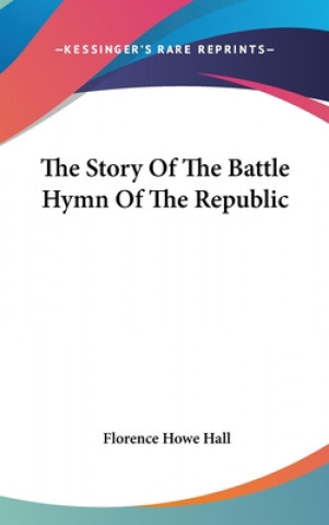 THE STORY OF THE BATTLE HYMN OF THE REPU