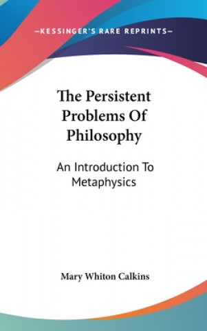 Persistent Problems Of Philosophy