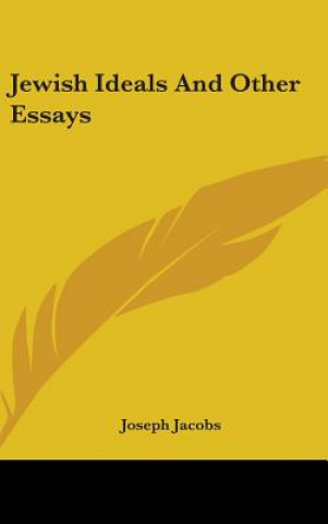 JEWISH IDEALS AND OTHER ESSAYS