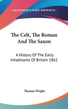 Celt, The Roman And The Saxon