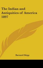 Indian and Antiquities of America 1897